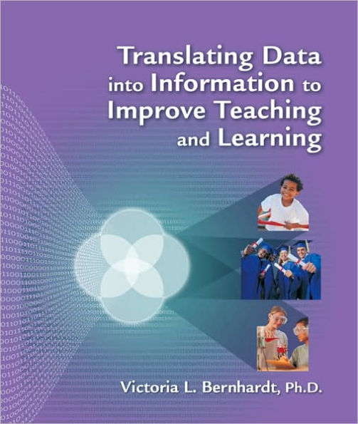 Translating Data into Information to Improve Teaching and Learning / Edition 1