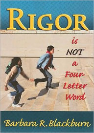 Title: Rigor Is Not A Four Letter Word, Author: Barbara R. Blackburn