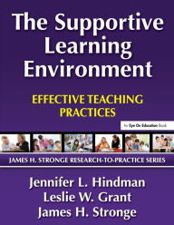 Title: The Supportive Learning Environment: Effective Teaching Practices / Edition 1, Author: Jennifer Hindman