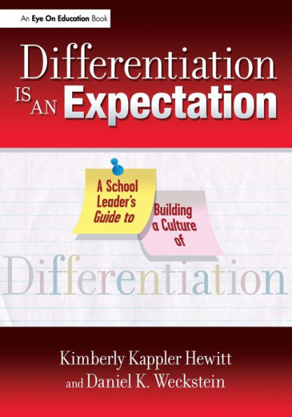Differentiation Is an Expectation: a School Leader's Guide to Building Culture of