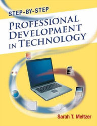 Title: Step-by-Step Professional Development in Technology / Edition 1, Author: Sarah Meltzer
