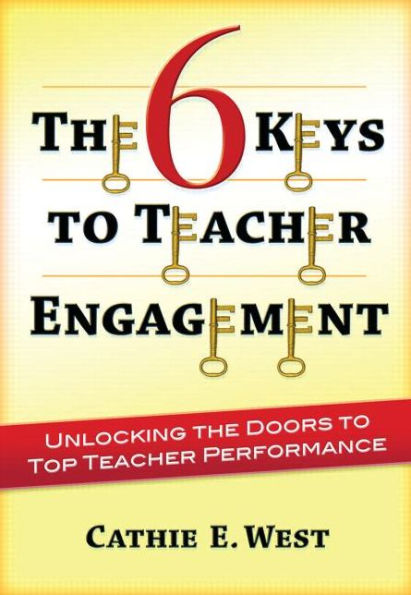 the 6 Keys to Teacher Engagement: Unlocking Doors Top Performance