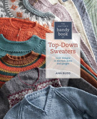 Title: Knitter's Handy Book of Top-Down Sweaters: Basic Designs in Multiple Sizes and Gauges, Author: Ann Budd