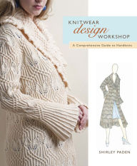 Title: Knitwear Design Workshop: A Comprehensive Guide to Handknits (PagePerfect NOOK Book), Author: Shirley Paden