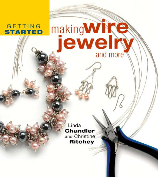 Getting Started Making Wire Jewelry and More (PagePerfect NOOK Book)