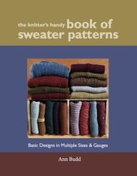 Title: The Knitter's Handy Book of Sweater Patterns (PagePerfect NOOK Book), Author: Ann Budd