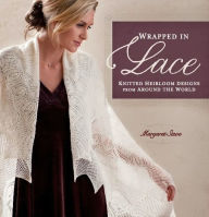 Title: Wrapped in Lace: Knitted Heirloom Designs from Around the World (PagePerfect NOOK Book), Author: Margaret Stove