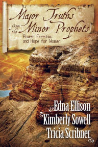 Title: Major Truths from the Minor Prophets, Author: Edna Ellison