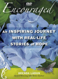 Title: Encouraged DVD: An Inspiring Journey with Real-Life Stories of Hope, Author: Brenda Ladun