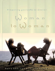 Title: Woman to Woman: Preparing Yourself to Mentor, Author: Edna Ellison