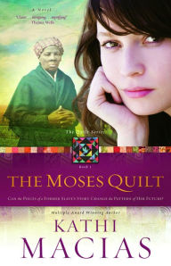 Title: The Moses Quilt, Author: Kathi Macias