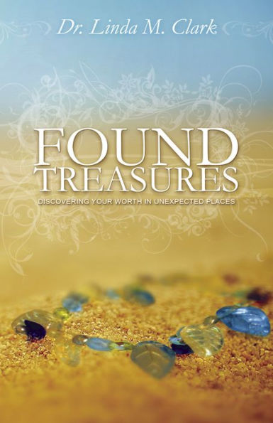 Found Treasures: Discovering Your Worth in Unexpected Places