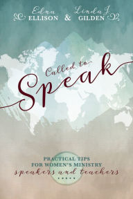 Title: Called to Speak: Practical Tips for Women's Ministry Speakers and Teachers, Author: Edna Ellison