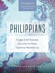 Title: Philippians: Engage God's Purposes. Encounter His Peace. Experience Renewed Joy., Author: Katie Orr