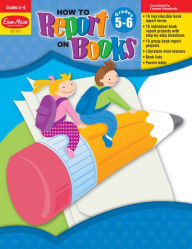 Title: How To Report On Books, Grades 5-6, Author: Evan-Moor Educational Publishers