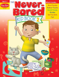 Title: The Never-Bored Kid Book 2, Age 6 - 7 Workbook, Author: Evan-Moor Educational Publishers