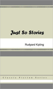 Title: Just So Stories, Author: Rudyard Kipling