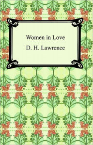 Title: Women in Love, Author: D. H. Lawrence