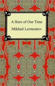 Title: A Hero of Our Time, Author: Mikhail Lermontov