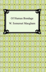 Title: Of Human Bondage, Author: W. Somerset Maugham