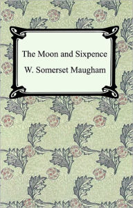 Title: The Moon and Sixpence, Author: W. Somerset Maugham