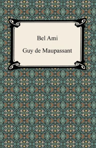 Title: Bel Ami, Author: Guy de Maupassant