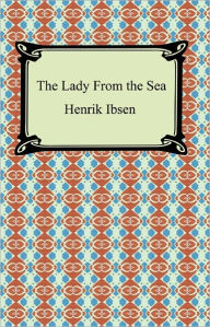 Title: The Lady from the Sea, Author: Henrik Ibsen