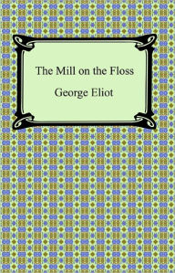 Title: The Mill on the Floss, Author: George Eliot