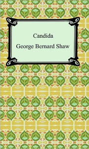 Title: Candida, Author: George Bernard Shaw