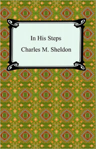 Title: In His Steps, Author: Charles Monroe Sheldon