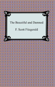 Title: The Beautiful and Damned, Author: F. Scott Fitzgerald