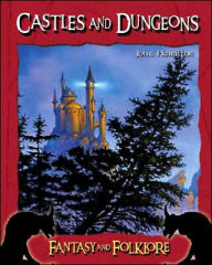 Title: Castles and Dungeons (Fantasy and Folklore Series), Author: John Hamilton