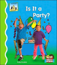 Title: Is It A Party?, Author: Kelly Doudna