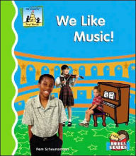 Title: We Like Music!, Author: Pam Scheunemann