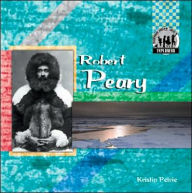 Title: Robert Peary, Author: Kristin Petrie