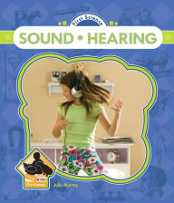 Title: Sound and Hearing, Author: Julie Murray