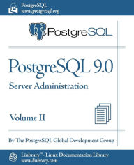 Title: PostgreSQL 9.0 Official Documentation - Volume II. Server Administration, Author: Postgresql Global Development Group