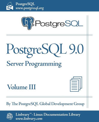 Postgresql 9 0 Official Documentation Volume Iii Server