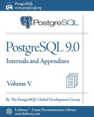 Title: PostgreSQL 9.0 Official Documentation - Volume V. Internals and Appendixes, Author: Postgresql Global Development Group
