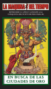 Title: En Busca De Las Ciudades De Oro: La Maquina del Tiempo, Author: Richard Glatzer