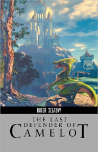 Title: The Last Defender of Camelot, Author: Roger Zelazny