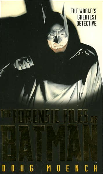 Forensic Files of Batman: The World's Greatest Detective by Doug Moench ...