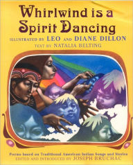 Title: Whirlwind Is a Spirit Dancing: Poems Based on Traditional American Indian Songs and Stories, Author: Natalia Belting