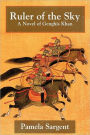 Ruler Of The Sky, A Novel Of Genghis Khan