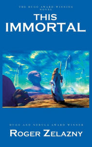 Title: This Immortal, Author: Roger Zelazny