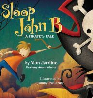 Title: Sloop John B -A Pirate's Tale, Author: Alan Jardine