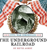 Title: The Underground Railroad, Author: Ruth Ashby