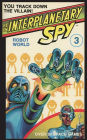 Be An Interplanetary Spy: Robot World