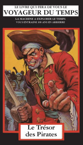 Title: Le Trï¿½sor des Pirates: La Machine A Explorer Le Temps, Author: Jim Gasperini
