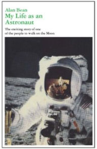 Title: My Life as an Astronaut, Author: Alan Bean